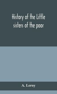 Produktbild: History Of The Little Sisters Of The Poor