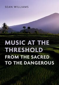 Produktbild: Music at the Threshold from the Sacred to the Dangerous