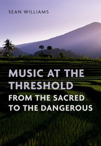 Produktbild: Music at the Threshold from the Sacred to the Dangerous
