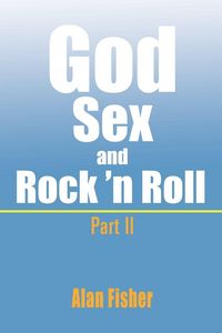Produktbild: God, Sex and Rock' n Roll - Part II