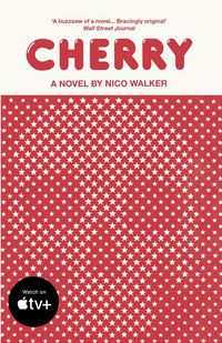 Cherry von Nico Walker - Taschenbuch - 978-1-78470-883-2 | Thalia