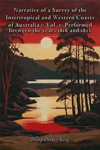 Produktbild: Narrative of a Survey of the Intertropical and Western Coasts of Australia