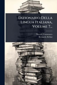 Produktbild: Dizionario Della Lingua Italiana, Volume 7...