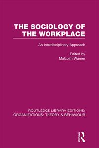 Produktbild: The Sociology of the Workplace (RLE: Organizations)