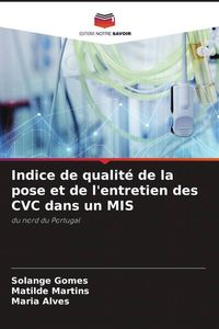 Produktbild: Indice de qualit&eacute; de la pose et de l'entretien des CVC dans un MIS