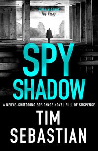 Produktbild: Spy Shadow : A nerve-shredding espionage novel full of suspense