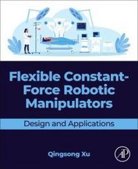 Produktbild: Flexible Constant-Force Robotic Manipulators