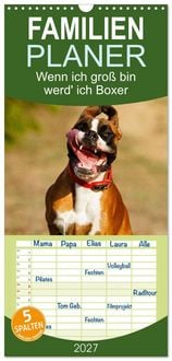 Produktbild: Familienplaner 2027 - Wenn ich gro&szlig; bin werd' ich Boxer mit 5 Spalten (Wandkalender, 21 x 45 cm) CALVENDO