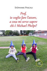 Bild vom Artikel Prof, io voglio fare l'attore, a cosa mi serve sapere chi è Michael Phelps? vom Autor Stéphanie Pascali