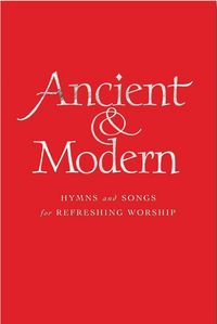 Produktbild: Ancient & Modern: Hymns and Songs for Refreshing Worship