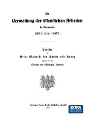Produktbild: Die Verwaltung der &Ouml;ffentlichen Arbeiten in Preussen 1890 bis 1900