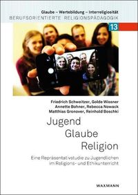 Bild vom Artikel Jugend – Glaube – Religion vom Autor Friedrich Schweitzer
