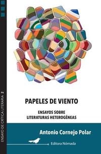 Produktbild: Papeles de viento: Ensayos sobre literaturas heterog&eacute;neas