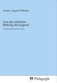 Produktbild: Von der sittlichen Bildung der Jugend