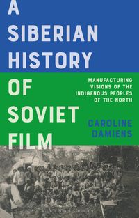 Produktbild: A Siberian History of Soviet Film