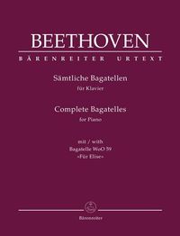 Bild vom Artikel Sämtliche Bagatellen für Klavier (mit Bagatelle WoO 59 "Für Elise") vom Autor Ludwig van Beethoven