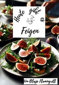 Produktbild: Heute gibt es / Heute gibt es - Feigen