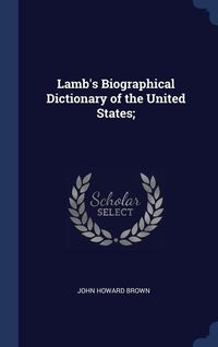 Produktbild: Lamb's Biographical Dictionary of the United States;