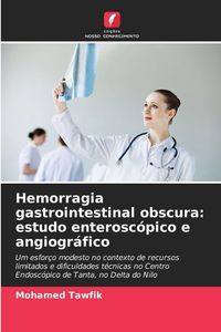 Produktbild: Hemorragia gastrointestinal obscura: estudo enterosc&oacute;pico e angiogr&aacute;fico