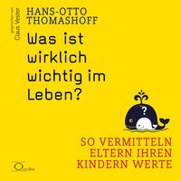 Produktbild: Was ist wirklich wichtig im Leben?