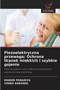 Produktbild: Piezoelektryczna przewaga: Ochrona tkanek mi&iquest;kkich i szybkie gojenie