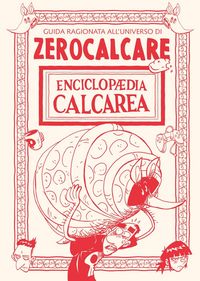Produktbild: Enciclopaedia Calcarea. Guida ragionata all'universo di Zerocalcare