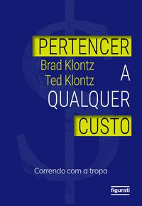 Produktbild: Pertencer a qualquer custo: correndo com a tropa
