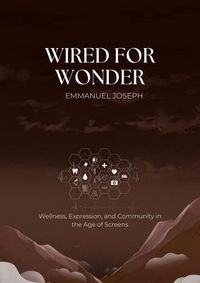 Produktbild: Wired for Wonder, Wellness, Expression, and Community in the Age of Screens