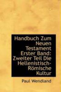 Produktbild: Handbuch Zum Neuen Testament Erster Band: Zweiter Teil Die Hellenistisch-R Mische Kultur