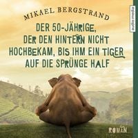 Produktbild: Der 50-J&auml;hrige, der den Hintern nicht hochbekam, bis ihm ein Tiger auf die Spr&uuml;nge half