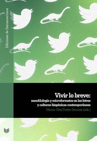 Produktbild: Vivir lo breve : nanofilología y microformatos en las letras y culturas hispanas contemporáneas