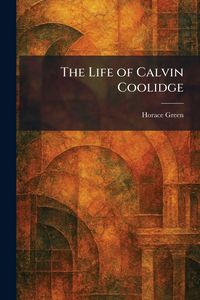 Produktbild: The Life of Calvin Coolidge