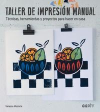 Bild vom Artikel Taller de Impresión Manual: Técnicas, Herramientas Y Proyectos Para Hacer En Casa vom Autor Vanessa Mooncie