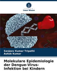 Produktbild: Molekulare Epidemiologie der Dengue-Virus-Infektion bei Kindern