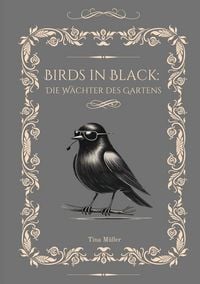 Produktbild: Birds in Black: Die W&auml;chter des Gartens