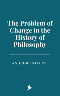 Produktbild: The Problem of Change in the History of Philosophy