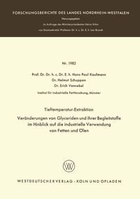 Produktbild: Tieftemperatur-Extraktion. Ver&auml;nderungen von Glyceriden und ihrer Begleitstoffe im Hinblick auf die industrielle Verwendung von Fetten und &Ouml;len