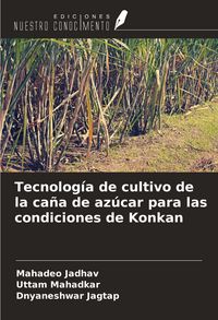 Produktbild: Tecnolog&iacute;a de cultivo de la ca&ntilde;a de az&uacute;car para las condiciones de Konkan