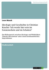 Produktbild: Ideologie und Geschichte in Christian Krachts "Ich werde hier sein im Sonnenschein und im Schatten"
