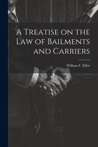 Produktbild: A Treatise on the law of Bailments and Carriers