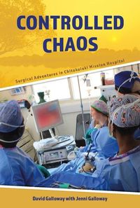 Produktbild: Controlled Chaos: Surgical Adventures in Chitokoloki Mission Hospital