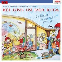 Bei uns in der Kita - 22 Lieder Herbst & Winter von Rolf Zuckowski