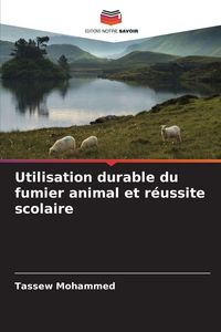Produktbild: Utilisation durable du fumier animal et r&eacute;ussite scolaire