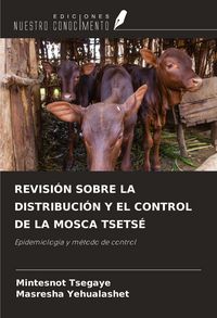 Produktbild: REVISI&Oacute;N SOBRE LA DISTRIBUCI&Oacute;N Y EL CONTROL DE LA MOSCA TSETS&Eacute;