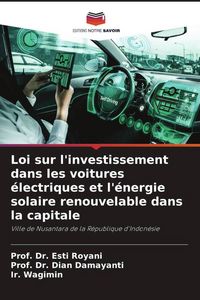 Produktbild: Loi sur l'investissement dans les voitures &eacute;lectriques et l'&eacute;nergie solaire renouvelable dans la capitale