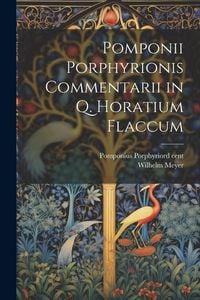 Produktbild: Pomponii Porphyrionis Commentarii in Q. Horatium Flaccum