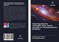 Produktbild: Geomagnetische storingen door zonne-energie en interplanetaire bronnen