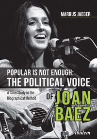 Produktbild: Popular Is Not Enough: The Political Voice Of Joan Baez
