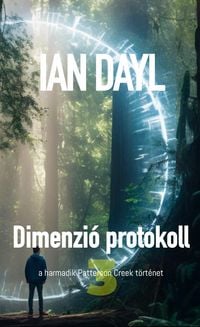 Produktbild: Ian Dayl - Dimenzi&oacute; protokoll (Patterson Creek stories, #3)