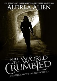 Produktbild: And the World Crumbled (Spellster and the Hound, #1.5)